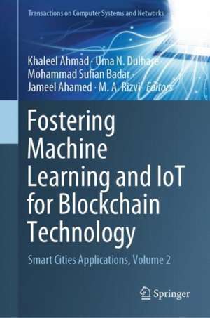 Fostering Machine Learning and IoT for Blockchain Technology de Khaleel Ahmad