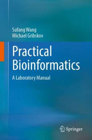 Practical Bioinformatics de Sufang Wang