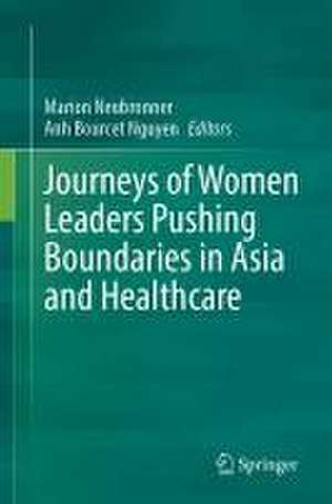 Journeys of Women Leaders Pushing Boundaries in Asia and Healthcare de Marion Neubronner