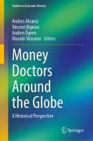 Money Doctors Around the Globe: A Historical Perspective de Andrés Álvarez