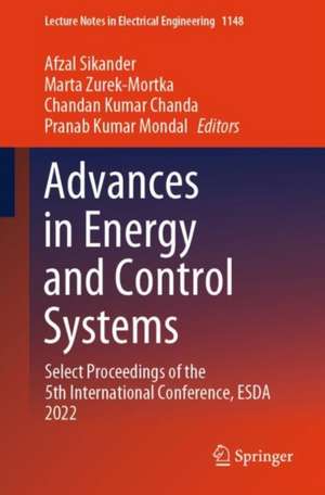 Advances in Energy and Control Systems: Select Proceedings of the 5th International Conference, ESDA 2022 de Afzal Sikander