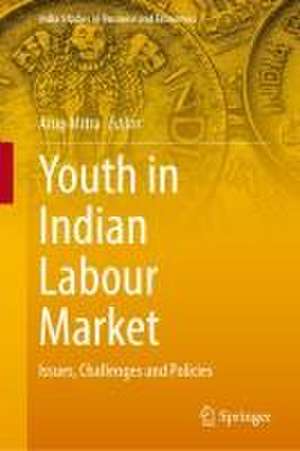 Youth in Indian Labour Market: Issues, Challenges and Policies de Arup Mitra