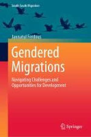 Gendered Migrations: Navigating Challenges and Opportunities for Development de Jannatul Ferdous