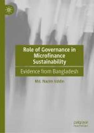 Role of Governance in Microfinance Sustainability: Evidence from Bangladesh de Md Nazim Uddin