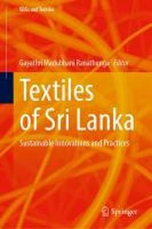 Textiles of Sri Lanka: Sustainable Innovations and Practices de Gayathri Madubhani Ranathunga