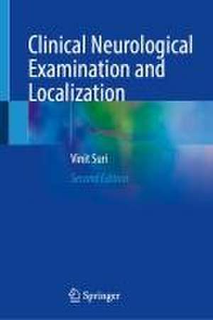 Clinical Neurological Examination and Localization de Vinit Suri