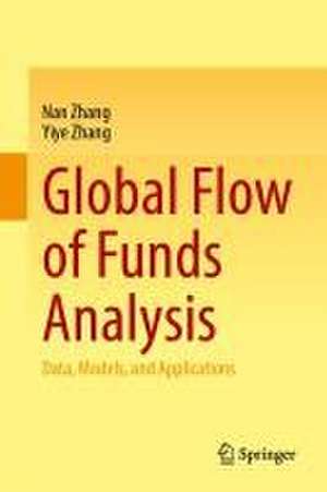 Global Flow of Funds Analysis: Data, Models, and Applications de Nan Zhang