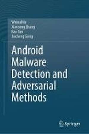 Android Malware Detection and Adversarial Methods de Weina Niu