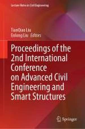 Proceedings of the 2nd International Conference on Advanced Civil Engineering and Smart Structures de TianQiao Liu