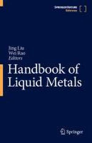 Handbook of Liquid Metals de Jing Liu