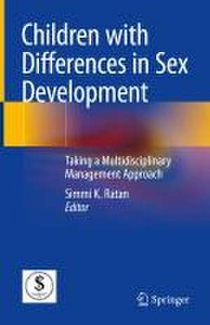 Children with Differences in Sex Development: Taking a Multidisciplinary Management Approach de Simmi K. Ratan