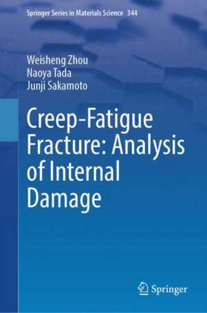 Creep-Fatigue Fracture: Analysis of Internal Damage de Weisheng Zhou