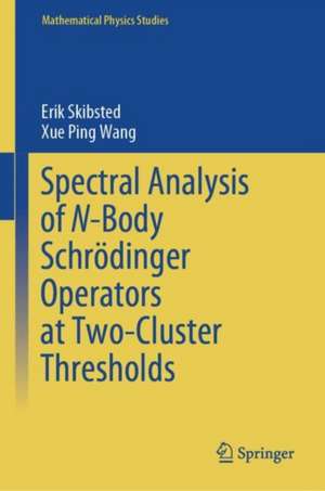 Spectral Analysis of N-Body Schrödinger Operators at Two-Cluster Thresholds de Erik Skibsted