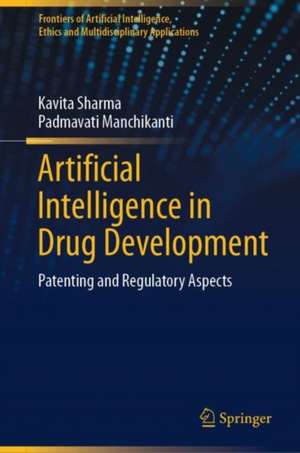 Artificial Intelligence in Drug Development: Patenting and Regulatory Aspects de Kavita Sharma