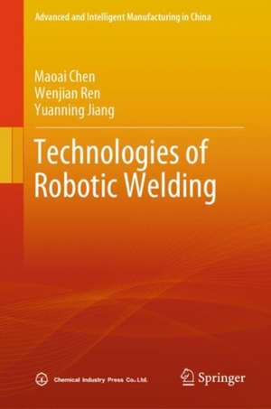 Technologies of Robotic Welding de Maoai Chen