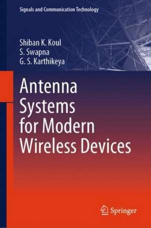 Antenna Systems for Modern Wireless Devices de Shiban K. Koul