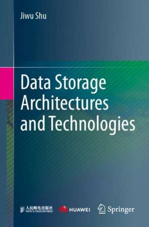 Data Storage Architectures and Technologies de Jiwu Shu