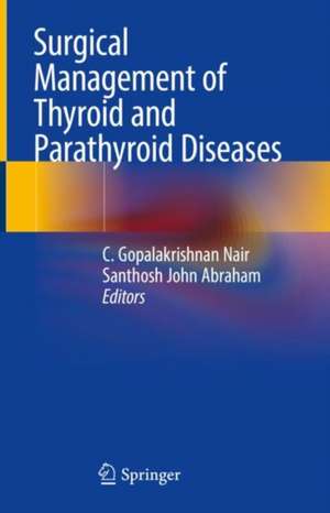 Surgical Management of Thyroid and Parathyroid Diseases de C. Gopalakrishnan Nair