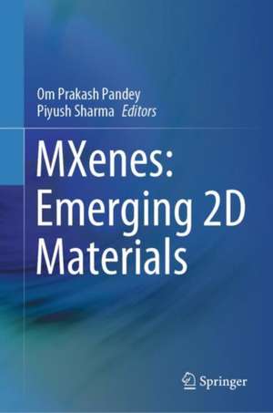 MXenes: Emerging 2D Materials de Om Prakash Pandey