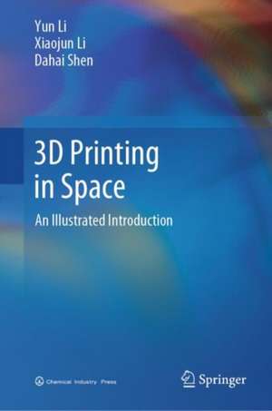 3D Printing in Space: An Illustrated Introduction de Yun Li