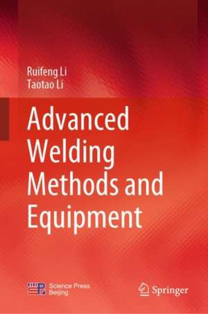 Advanced Welding Methods and Equipment de Ruifeng Li