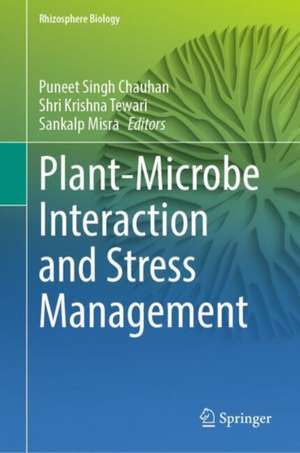 Plant-Microbe Interaction and Stress Management de Puneet Singh Chauhan