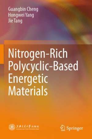 Nitrogen-Rich Polycyclic-Based Energetic Materials de Guangbin Cheng