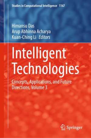 Intelligent Technologies: Concepts, Applications, and Future Directions, Volume 3 de Himansu Das