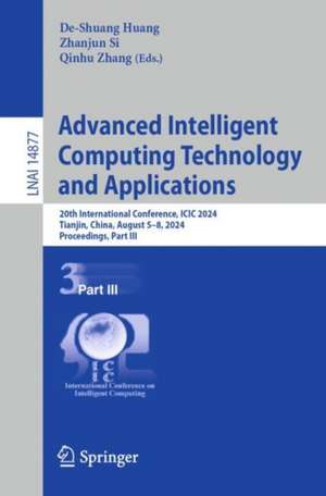 Advanced Intelligent Computing Technology and Applications: 20th International Conference, ICIC 2024, Tianjin, China, August 5–8, 2024, Proceedings, Part III de De-Shuang Huang