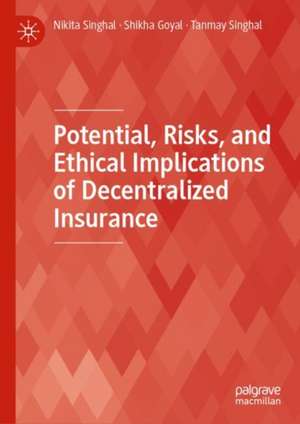 Potential, Risks, and Ethical Implications of Decentralized Insurance de Nikita Singhal