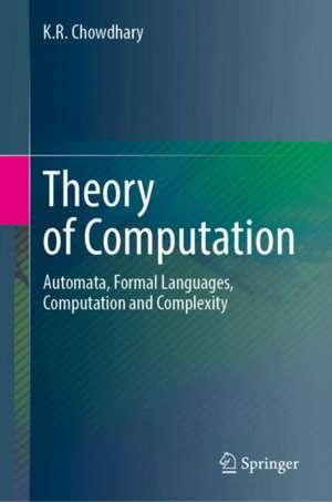 Theory of Computation: Automata, Formal Languages, Computation and Complexity de K.R. Chowdhary