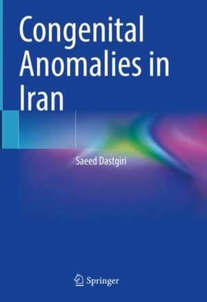 Congenital Anomalies in Iran de Saeed Dastgiri