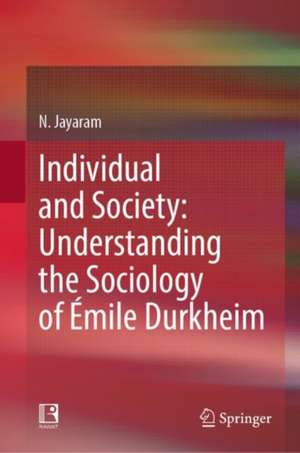 Individual and Society: Understanding the Sociology of Émile Durkheim de N. Jayaram