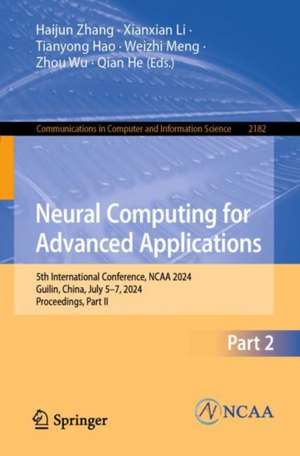 Neural Computing for Advanced Applications: 5th International Conference, NCAA 2024, Guilin, China, July 5–7, 2024, Proceedings, Part II de Haijun Zhang