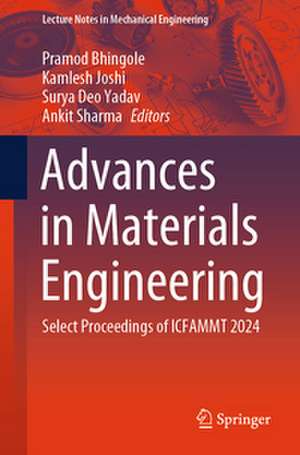 Advances in Materials Engineering: Select Proceedings if ICFAMMT 2024 de Bhingole Pramod P.