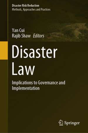 Disaster Law: Implications to Governance and Implementation de Yan Cui