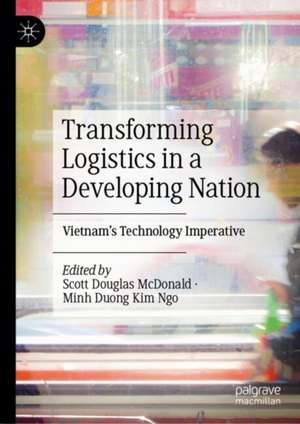 Transforming Logistics in a Developing Nation de Scott Douglas McDonald