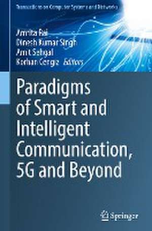 Paradigms of Smart and Intelligent Communication, 5G and Beyond de Amrita Rai