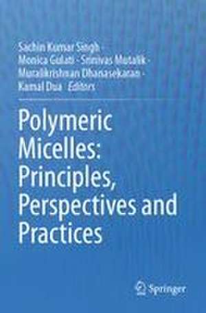 Polymeric Micelles: Principles, Perspectives and Practices de Sachin Kumar Singh