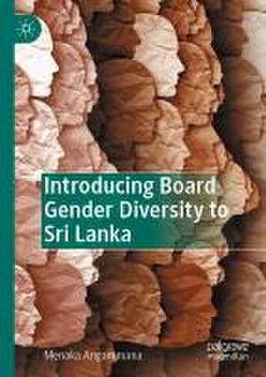 Introducing Board Gender Diversity to Sri Lanka de Menaka Angammana