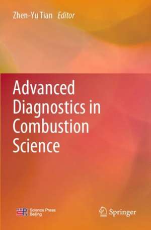 Advanced Diagnostics in Combustion Science de Zhen-Yu Tian