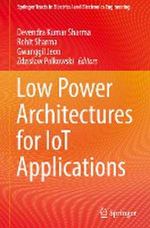 Low Power Architectures for IoT Applications de Devendra Kumar Sharma