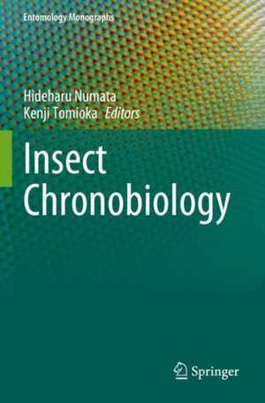 Insect Chronobiology de Hideharu Numata