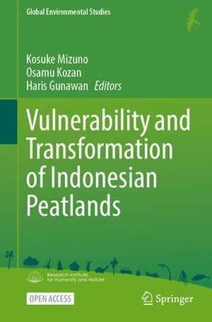 Vulnerability and Transformation of Indonesian Peatlands de Kosuke Mizuno