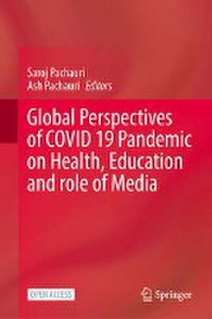 Global Perspectives of COVID-19 Pandemic on Health, Education, and Role of Media de Saroj Pachauri