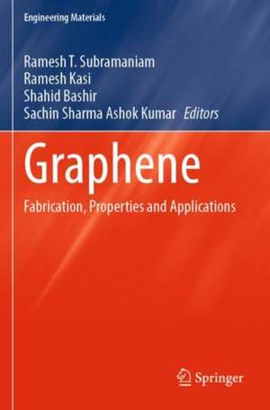 Graphene: Fabrication, Properties and Applications de Ramesh T. Subramaniam