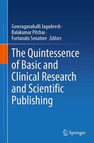 The Quintessence of Basic and Clinical Research and Scientific Publishing de Gowraganahalli Jagadeesh