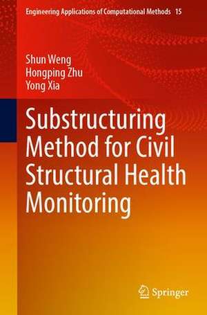 Substructuring Method for Civil Structural Health Monitoring de Shun Weng