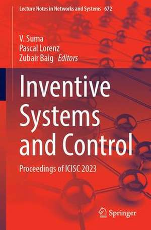 Inventive Systems and Control: Proceedings of ICISC 2023 de V. Suma