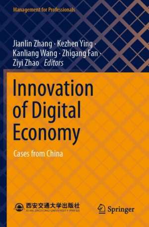 Innovation of Digital Economy: Cases from China de Jianlin Zhang